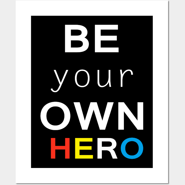 Be your own hero Wall Art by Sarcasmbomb